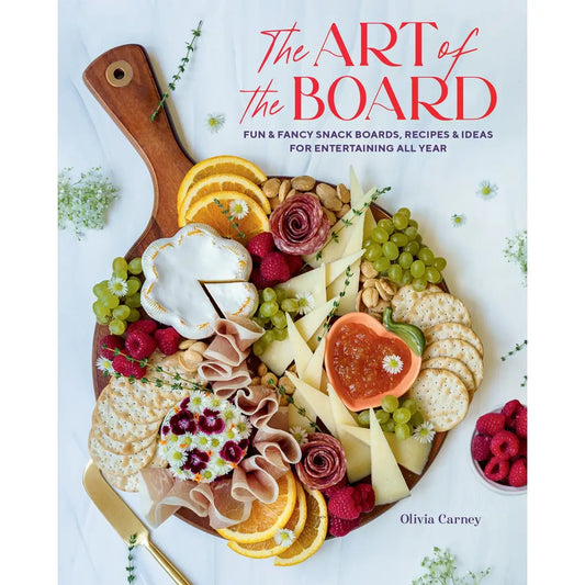 Art of the Board Fun & Fancy Recipes